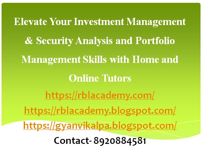 Investment management online tutor, investment management home tutor, security analysis and portfolio management online tutor, security analysis and portfolio management online tuition, security analysis and portfolio management home tutor, Investment management online tuition
