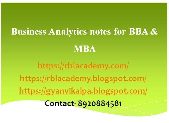 Business Analytics notes for MBA, amity university bba home tutor, amity university mba home tutor, BBA Home Tutor, MBA Home Tutormba assignment solutionsmba online tuition, Financial Management Home Tutor, RBL Academy, Home tutor in noida, Business Statistics Home Tutor