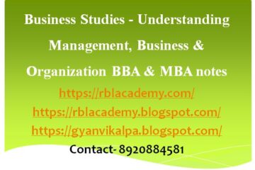 Business Studies - Understanding Management, Business & Organization BBA & MBA notes- amity university bba home tutor, BBA Home Tutor, amity university mba home tutorMBA Home Tutor, Financial Management Home Tutor, mba assignment solutions, RBL Academy, mba online tuition, Business Statistics Home Tutor, Home tutor in noida