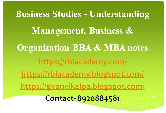 Business Studies - Understanding Management, Business & Organization BBA & MBA notes