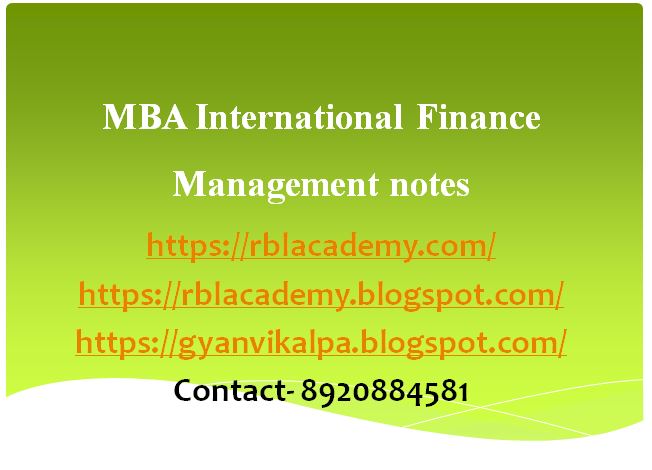 International Financial Management notes - amity university bba home tutor, BBA Home Tutor, amity university mba home tutor, MBA Home Tutor, Financial Management Home Tutor, mba online tuition, RBL Academy, mba assignment solutions, Business Statistics Home Tutor, Home tutor in noida