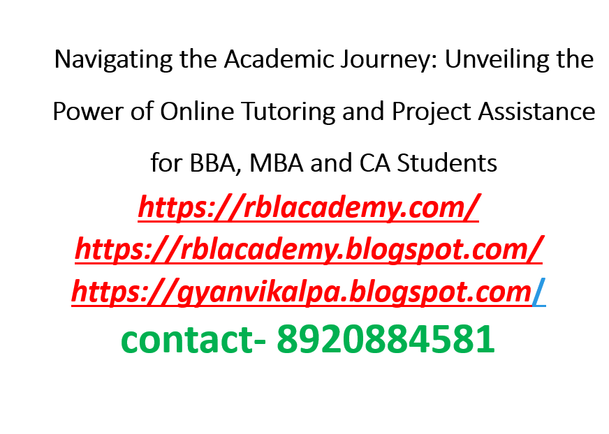 Navigating the Academic Journey: Unveiling the Power of Online Tutoring and Project Assistance for BBA, MBA and CA Students